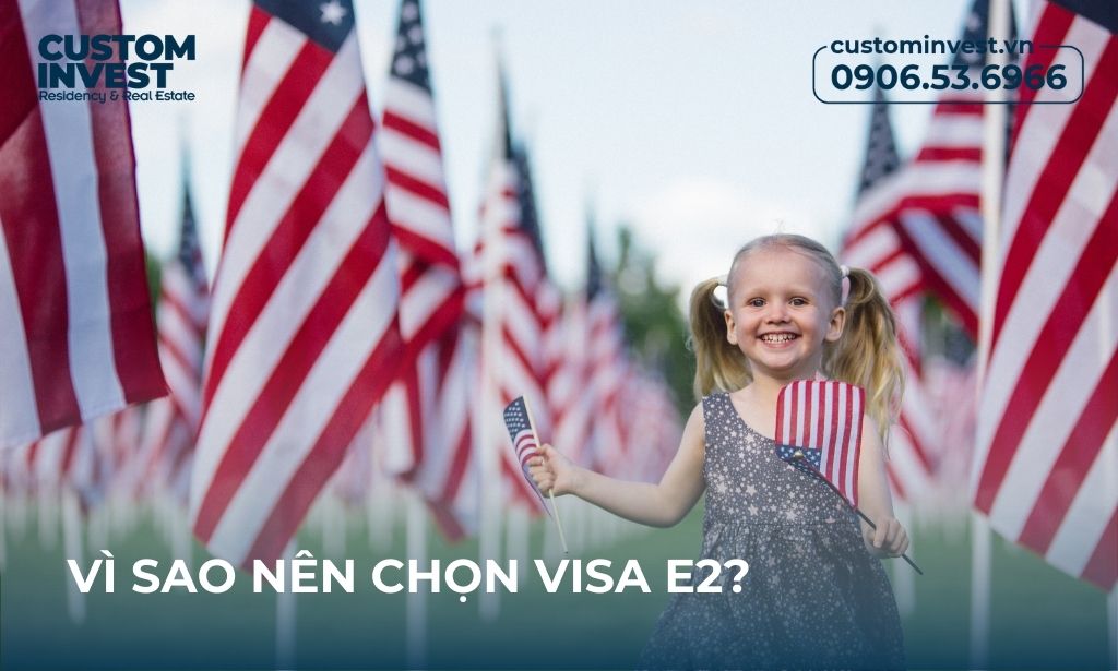 Vì sao nên chọn Visa E2