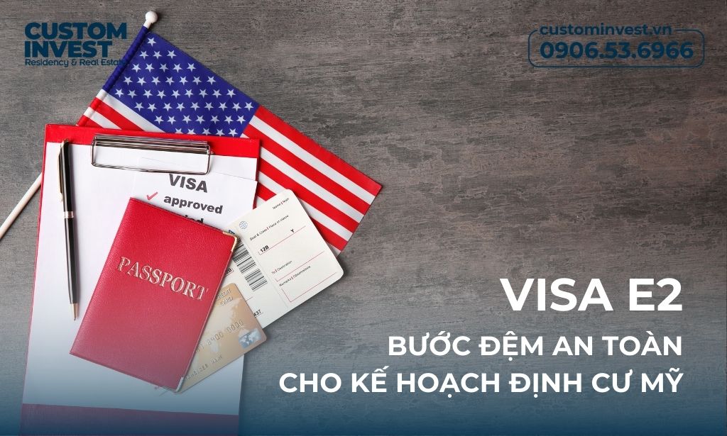 Visa E2 - Bước đệm an toàn cho kế hoạch định cư Mỹ