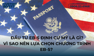 Chương trình đầu tư EB-5 định cư Mỹ là gì? Vì sao nên lựa chọn chương trình EB-5?