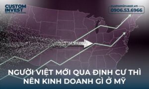 Người Việt mới qua định cư thì nên kinh doanh gì ở Mỹ