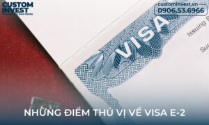 Thị thực E2 là gì? Những điều cần biết về Visa E-2 mới nhất