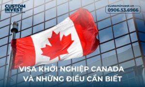 visa khởi nghiệp canada và những điều cần biết