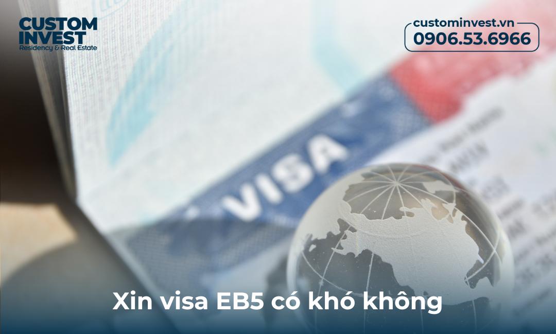 Xin visa EB5 có khó không?
