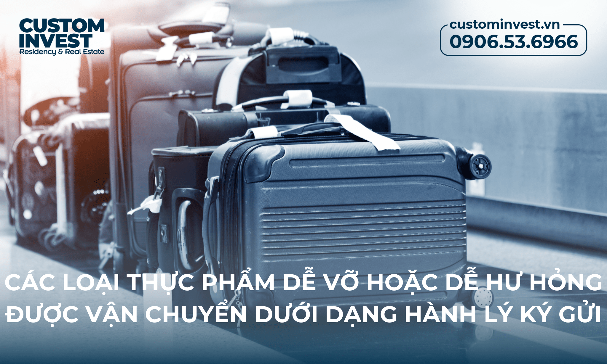 Các loại thực phẩm dễ vỡ hoặc dễ hư hỏng được vận chuyển dưới dạng hành lý ký gửi